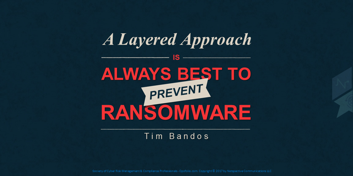 A Layered Approach Is Always Best to Prevent Ransomware: Tim Bandos