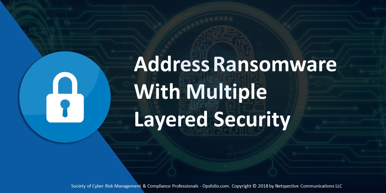 Address Ransomware With Multiple Layered Security